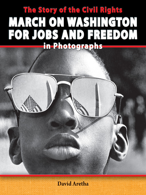 Title details for The Story of the Civil Rights March on Washington for Jobs and Freedom in Photographs by David Aretha - Available